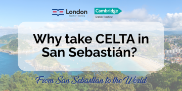 Why Take CELTA in San Sebastián