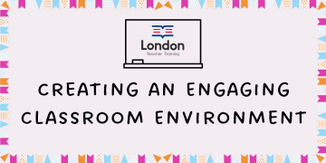 Creating an Engaging Classroom Environment