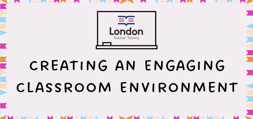 Creating an Engaging Classroom Environment