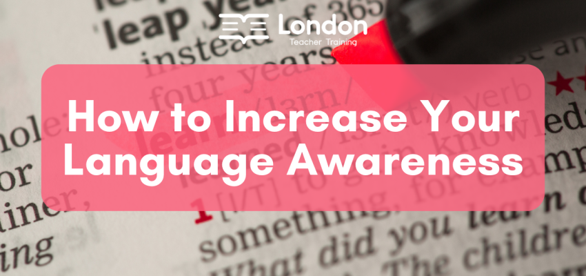 How to Increase Your Language Awareness